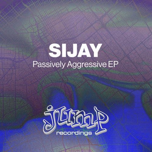 Sijay - Passively Aggressive EP [JUMP195]